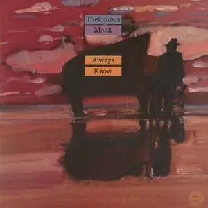 Thelonious Monk - Always Know (1979/2018) [Official Digital Download]