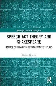 Speech Act Theory and Shakespeare: Scenes of Thanking in Shakespeare’s Plays