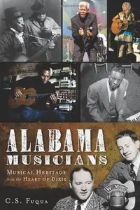 Alabama Musicians: Musical Heritage from the Heart of Dixie