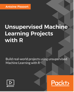 Unsupervised Machine Learning Projects with R