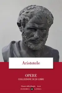 Aristotele - Opere. Collezione di 20 libri