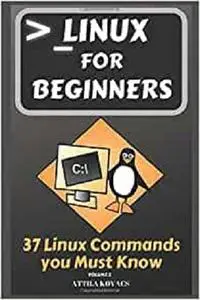 Linux for Beginners: 37 Linux Commands you Must Know