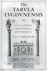 The Tabula Lugdunensis: A Critical Edition with Translation and Commentary