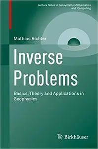 Inverse Problems: Basics, Theory and Applications in Geophysics (Repost)