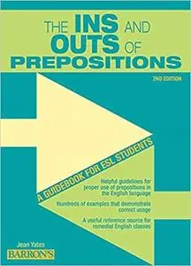 The Ins and Outs of Prepositions: A Guidebook for ESL Students (2nd Edition)