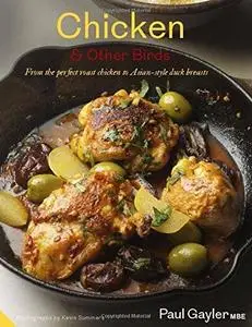 Chicken & Other Birds: From the Perfect Roast Chicken to Asian-style Duck Breasts (repost)