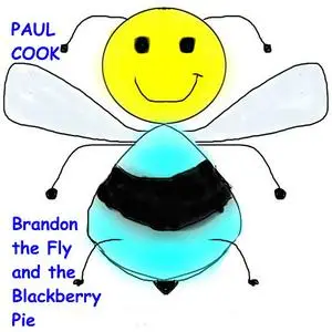 «Brandon the Fly and the Blackberry Pie» by Paul Cook