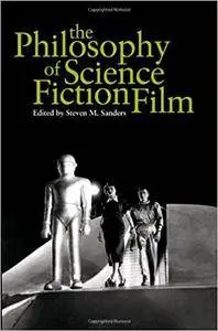 The Philosophy of Science Fiction Film (Repost)