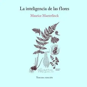 «La inteligencia de las flores» by Maurice Maeterlink