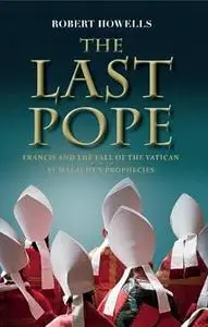 The Last Pope: Francis and the Fall of the Vatican