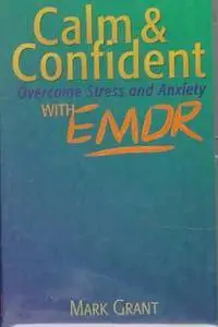 Calm and Confident: Overcome Stress and Anxiety With Emdr [Audiobook]