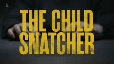 Channel 5 - The Child Snatcher: Manhunt (2023)