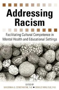Addressing Racism: Facilitating Cultural Competence in Mental Health and Educational Settings