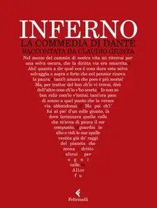 Claudio Giunta - Inferno. La Commedia di Dante raccontata da Claudio Giunta