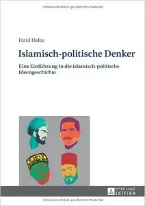 Islamisch-politische Denker: Eine Einführung in die islamisch-politische Ideengeschichte