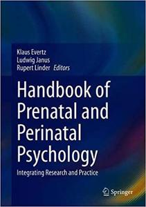 Handbook of Prenatal and Perinatal Psychology: Integrating Research and Practice