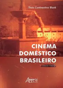 «Cinema Doméstico Brasileiro (1920–1965)» by Thais Continentino Blank