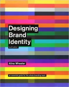 Designing Brand Identity: An Essential Guide for the Whole Branding Team, 4th Edition (repost)