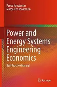 Power and Energy Systems Engineering Economics: Best Practice Manual (Repost)