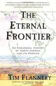 The eternal frontier : an ecological history of North America and its peoples