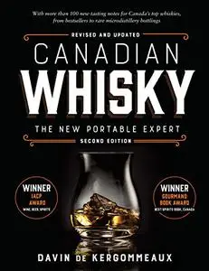 Canadian Whisky, Second Edition: The New Portable Expert (Repost)