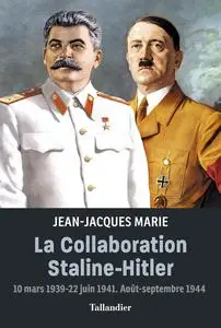 La collaboration Staline-Hitler - Jean-Jacques Marie