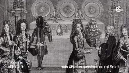 (Fr2) Secrets d'histoire : Louis XIV, les passions du Roi-Soleil (2012)