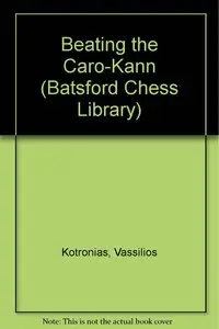 Beating the Caro-Kann (Batsford Chess Library) (Repost)