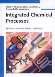 Integrated Chemical Processes : Synthesis, Operation, Analysis, and Control