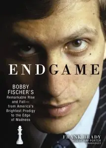 Endgame: Bobby Fischer's Remarkable Rise and Fall - from America's Brightest Prodigy to the Edge of Madness (Audiobook)