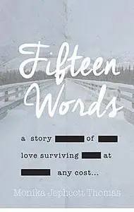 «Fifteen Words» by Monika Jephcott Thomas
