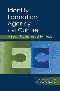 James E. Ct, Charles G. Levine, James E. Cote: Identity, Formation, Agency, and Culture