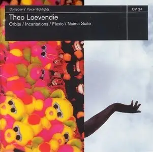 Theo Loevendie – Donemus Highlights CV24: Orbits, Incantations, Flexio, Naima Suite (1994)