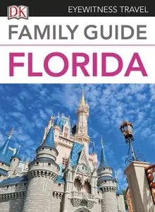 Family Guide Florida (Dk Eyewitness Travel Family Guide)