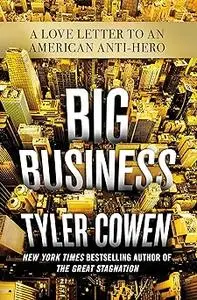 Big Business: A Love Letter to an American Anti-Hero (Repost)