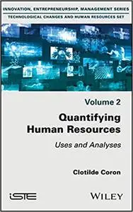 Quantifying Human Resources: Uses and Analyses, Volume 2