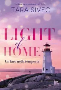 Tara Sivec - Light of home. Un faro nella tempesta