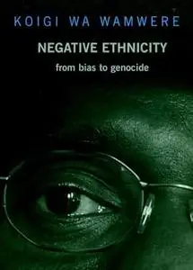 Negative Ethnicity: From Bias to Genocide