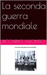 Riccardo Alfonso - La seconda guerra mondiale