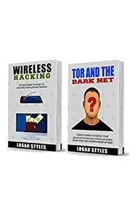 Wireless Hacking: 2 Manuscripts—Wireless Hacking and Tor and The Dark Net