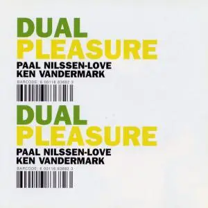 Paal Nilssen-Love & Ken Vandermark - Dual Pleasure (2003)