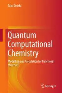 Quantum Computational Chemistry: Modelling and Calculation for Functional Materials
