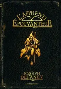 L’Epouvanteur, Tome 1 : L’apprenti-épouvanteur – Joseph Delaney