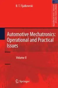 Automotive Mechatronics: Operational and Practical Issues: Volume II (Repost)