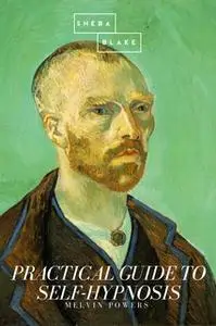 «Practical Guide to Self-Hypnosis» by Melvin Powers