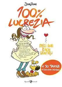 Silvia Ziche - 100% Lucrezia. Dieci anni e non sentirli