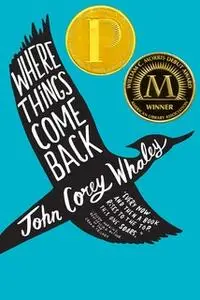 «Where Things Come Back» by John Corey Whaley