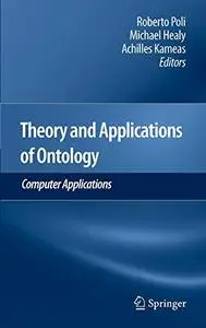 Theory and Applications of Ontology: Computer Applications (Repost)