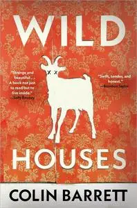 Wild Houses: A Novel