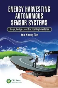 Energy Harvesting Autonomous Sensor Systems: Design, Analysis, and Practical Implementation (Repost)